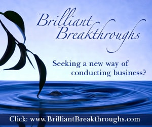 A blue background with a leaved branch tip touching water and making a ripple effect. Word: Brilliant Breakthroughs: Seeking a new way of conducting business? Demonstrating that we support National Small Business Week.