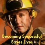 firemean becoming successful adn saving lives