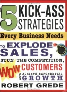 Book cover of Book being reviewed in Blog post: 5 Kick-Ass Strategies Every Business Needs.