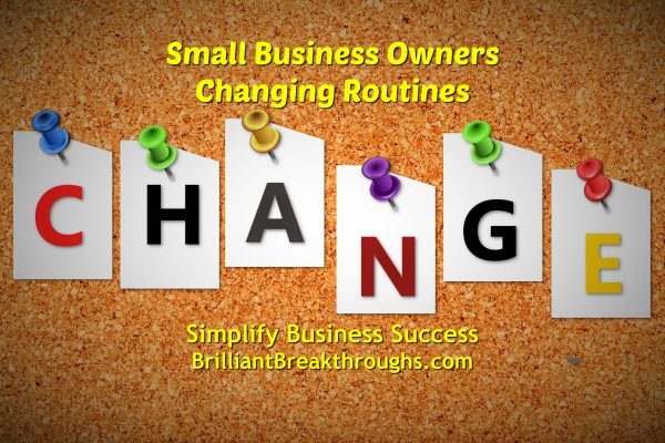 Business Coaching by Brilliant Breakthroughs, Inc. discussing: Changing Routines. Illustrated by a corkboard with pieces of paper thumb-tacked on it to spell out 