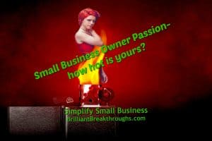 Business Coaching by Brilliant Breakthroughs, Inc. Coaching on Small Business Owner's Year End Passion Review illustrated by a women in a red dress appearing out of the flame of a cigarette lighter. Asking "Small Business Owner Passion - how hot is yours?"