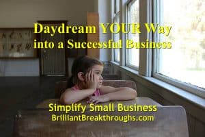 Business Coaching by Brilliant Breakthroughs, Inc. Daydream your small business to success illustrated by a little girl sitting in a desk looking out the window.