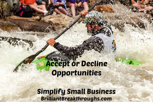 Small Business Coaching by Brilliant Breakthroughs, Inc.  Topic: Turning Down Opportunities illustrated by a white water rafter accepting challenges.