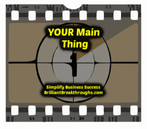 Business Coaching By Brilliant Breakthroughs, Inc. Topic The Main Thing illustrated by a #1 movie count down image.